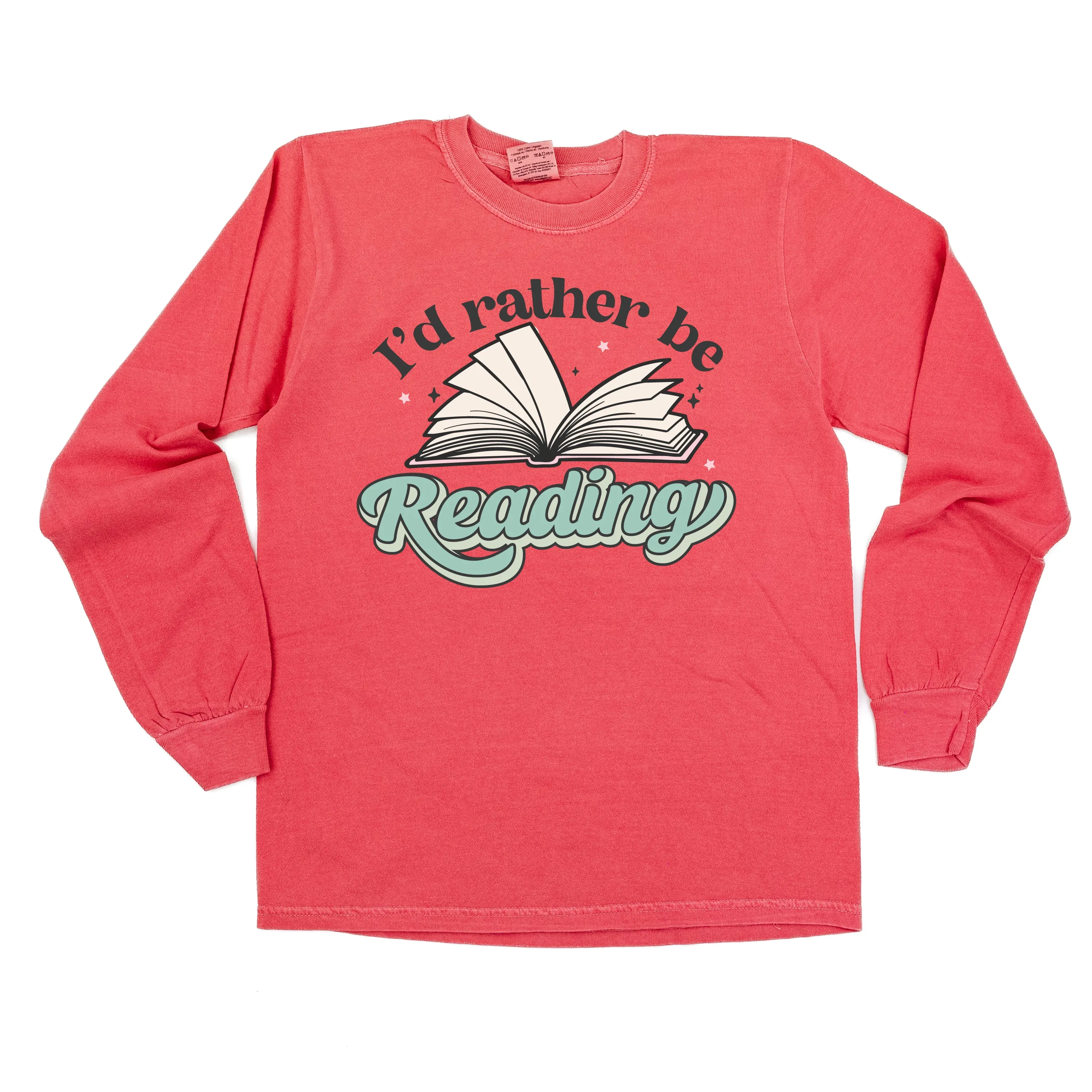 I'd Rather Be Reading - LONG SLEEVE COMFORT COLORS TEE