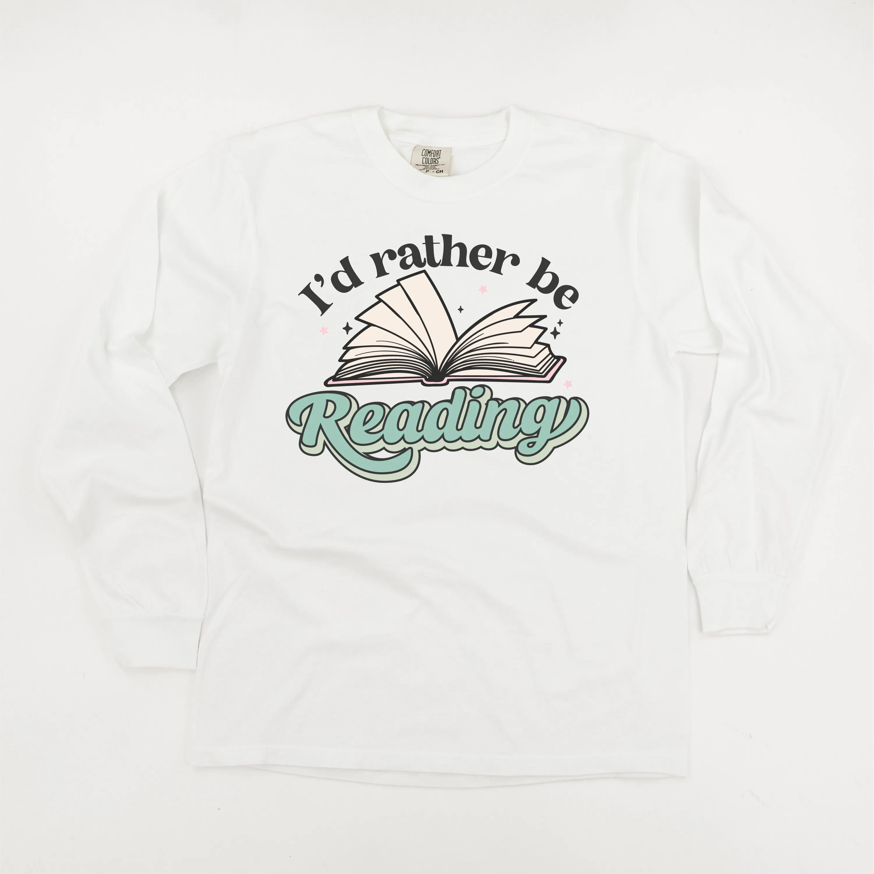 I'd Rather Be Reading - LONG SLEEVE COMFORT COLORS TEE