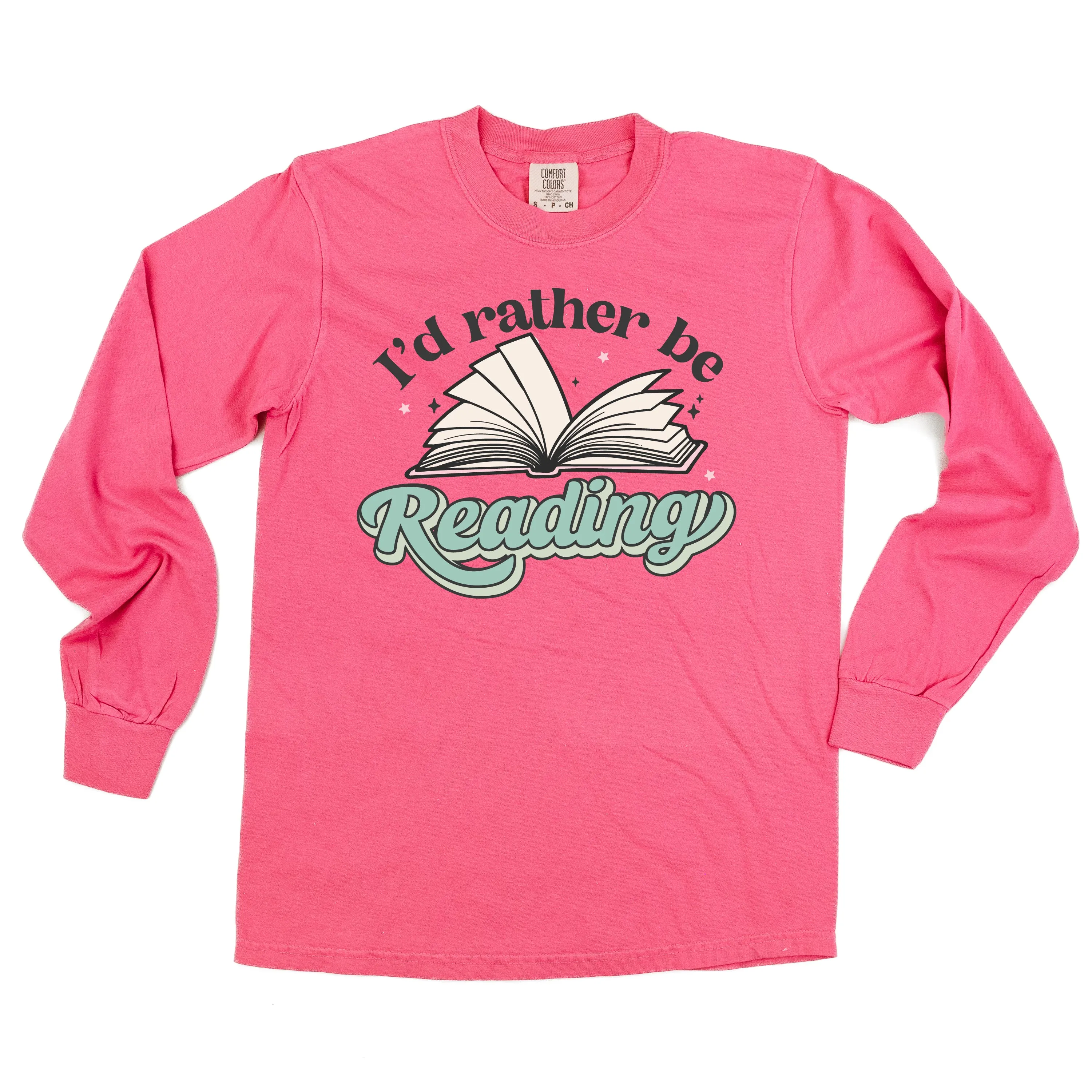 I'd Rather Be Reading - LONG SLEEVE COMFORT COLORS TEE